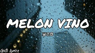 WOS - MELON VINO (Letra/Lyrics)