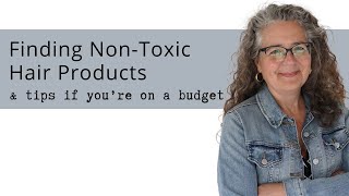 Finding Non-toxic Hair Products & why it matters