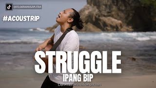 #ACOUSTRIP FELIX IRWAN | IPANG - STRUGGLE (TAKKAN PERNAH)