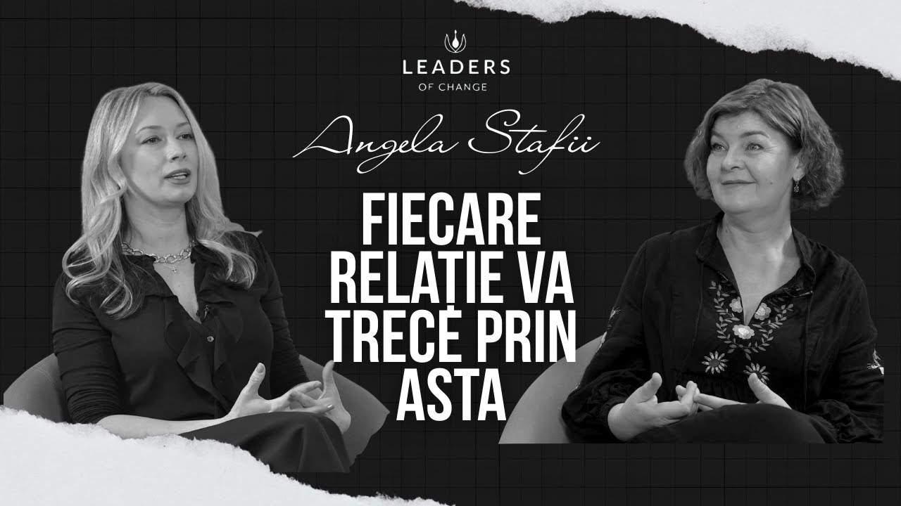 Relațiile în Era Varsatorului - Leaders of Change cu Angela Stafii