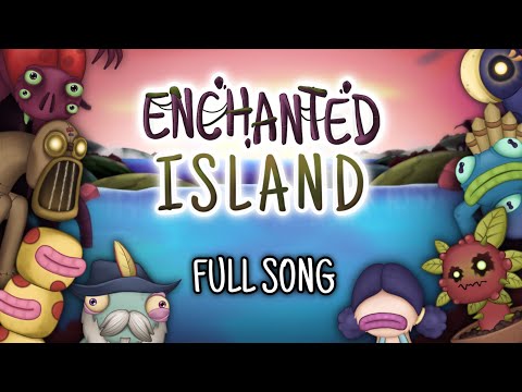 Enchanted Island Full Song (Final Update)