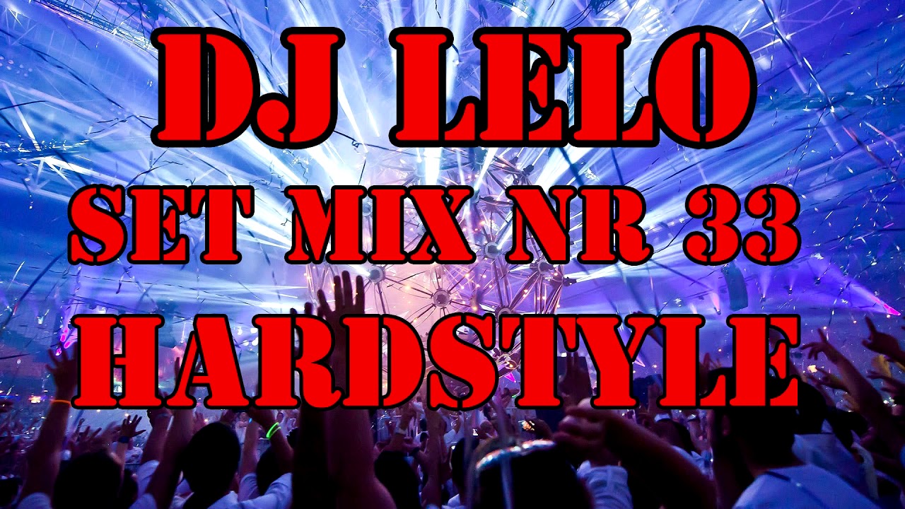 DJ Lelo Set Mix Nr 33 Hardstyle (2018)