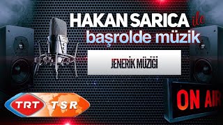 Hakan Sarıca Ile Başrolde Müzik (Jenerik Müziği)