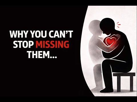 Why You Miss People Who Weren’t Good For You