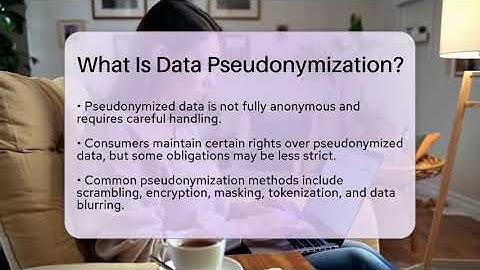 What Is Data Pseudonymization? - Consumer Laws For You