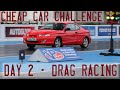 Drag racing the Hyundai - Day 2 of the cheap car challenge!