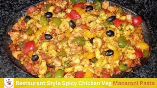 Restaurant Style Spicy Chicken Veg Macaroni | Quick and Delicious Macaroni Recipe | Pasta Recipe