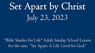Set Apart by Christ - July 23, 2023 PrepTalk