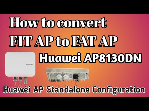 How to convert FIT Ap to FAT Ap Huawei AP8130DN Fit AP to FAT AP (AP Standalone Configuration)