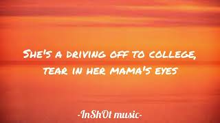 She somebody’s daughter- Drew Baldridge (lyrics)