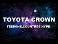 Teebone, Countree Hype  - Toyota Crown (Official Lyrics)