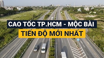 Tiến độ cao tốc TP.HCM - Mộc Bài đến nay thế nào?