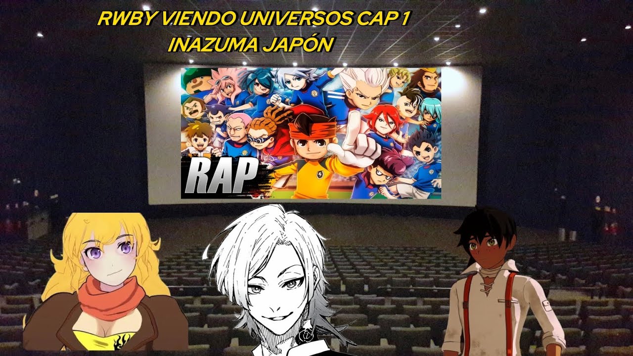 RWBY VIENDO UNIVERSOS CAPÍTULO 1 PRIMERA PARTE(⚽️⚡️inazuma eleven RAP⚡️⚽️)