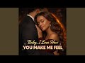 Baby I Love How You Make Me Feel mp3