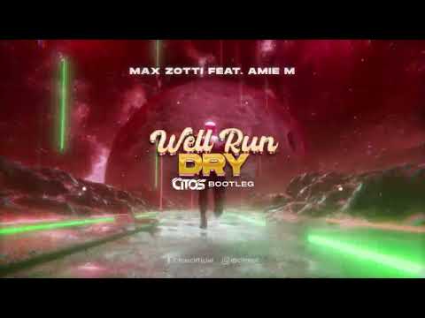 Max Zotti feat. Amie M - Well Run Dry  (Citos Bootleg )