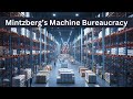 Mintzberg's configuration: Machine Bureaucracy - Description