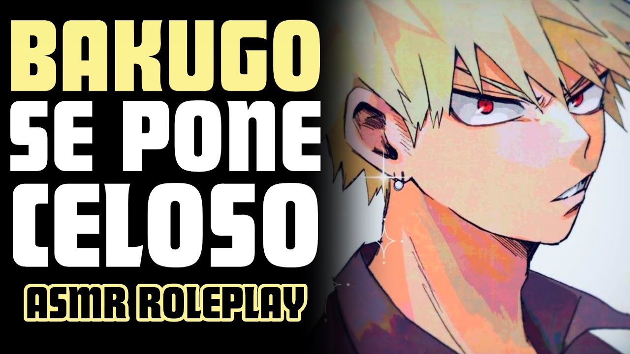 Pones CELOSO a Katsuki 🤭 | ASMR Roleplay | Bakugo asmr roleplay español