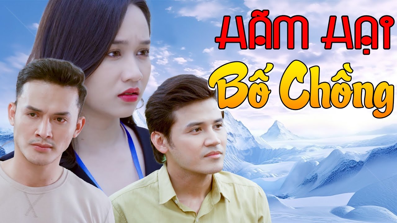 PHIM BỘ VIỆT NAM 2024 - HÃM HẠI BỐ CHỒNG - PHIM TÌNH CẢM VIỆT NAM 2024