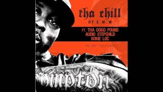 Tha Chill ft. Tha Dogg Pound, Audio Stepchild & Bokie Loc - We Ain't Feelen Nat