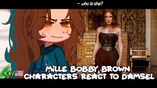 •|Millie Bobby Brown characters react to Damsel|•GACHA CLUB 🇧🇷/🇺🇲