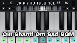 OM SHANTI OM SAD BGM, I'm 99% sure YOU CAN PLAY THIS 🎹