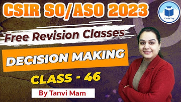 CSIR SO/ASO 2023 | Free Revision Classes | Decision Making | Class - 46 | Civilstap