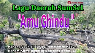 Lagu Daerah Sumatera Selatan / Lagu base dusun  '' AMU GHINDU ''