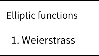 Elliptic Functions 1 Weierstrass Function