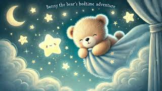 Benny the Bear’s Bedtime Adventure - A Cozy Bedtime Story for Kids #BedtimeStory #ChildrensStory Guide