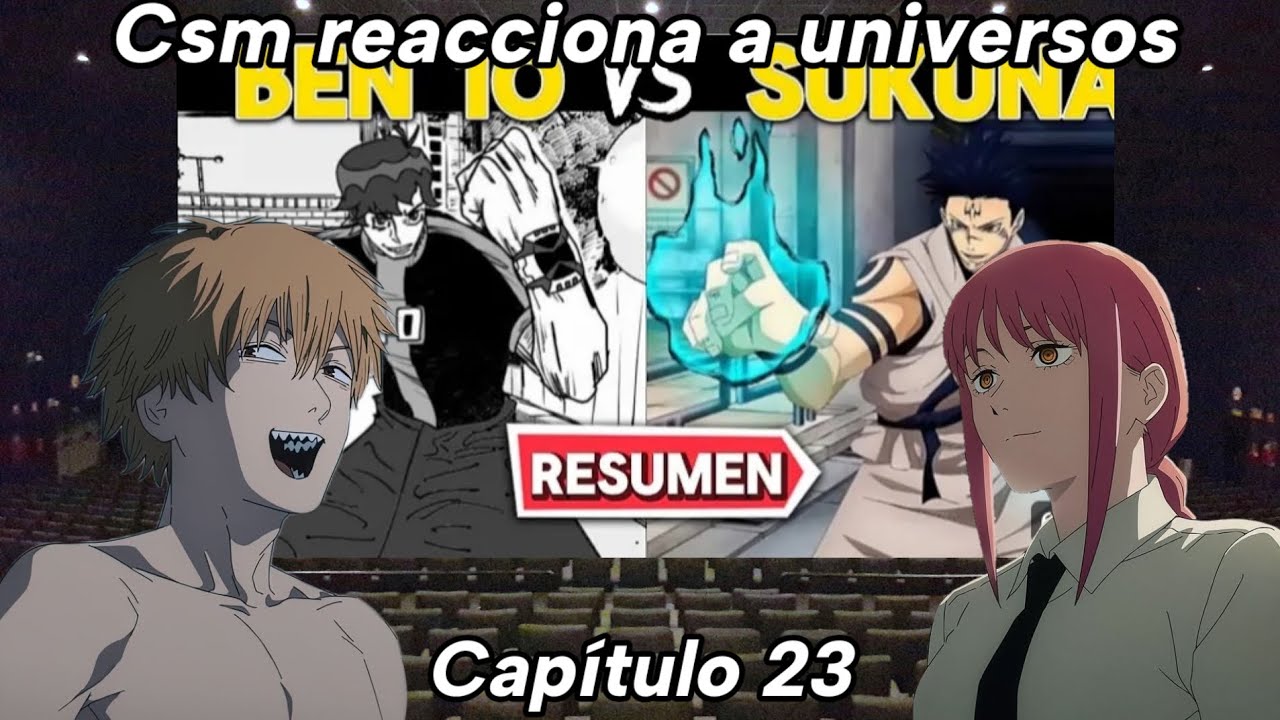 Chainsaw Man Reacciona a Universos | Capítulo 23 | Ben 10 vs Sukuna