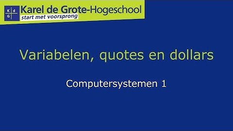 Variabelen, quotes en dollars