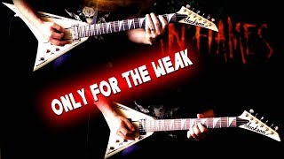 In Flames - Only For The Weak FULL Guitar Cover