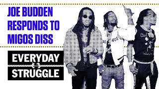 Joe Budden Responds to Migos Diss | Everyday Struggle