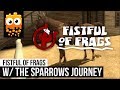 Fistful of frags with thesparrowsjourney