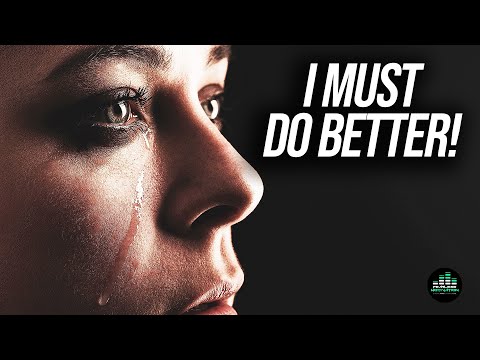 I Must Do Better! (Motivational Video)
