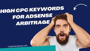 High CPC Keywords For Adsense Arbitrage Blogging