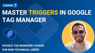 7. Master Triggers in Google Tag Manager: How to Control When Your Tags Fire