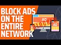 How to block ads on the entire local network better than any ad blocker browser extensions