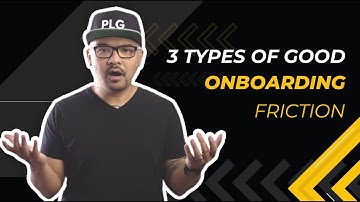 The 3 Types of Good User Onboarding Friction