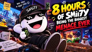8 HOURS OF SMii7Y BEING THE BIGGEST MENACE EVER