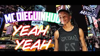 Video thumbnail of "Dieguinhuu - Yeah Yeah (OFFICIAL AUDIO) prod. Marlin"