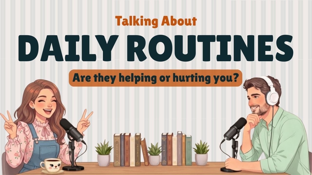 How Your Daily Routine Is Secretly Running Your Life | Easy English ...