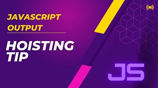 #1 What is the output of JS Code  Hoisting Tip