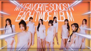 MY FAVORITE SONGS IN EACH TWICE ALBUM [up to With YOU-th]
