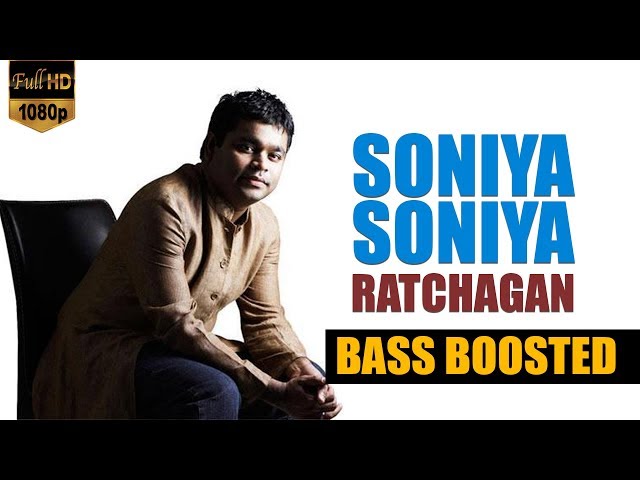 Soniya Soniya - Ratchagan | AR Rahman | Bass Boosted Song 🎧 class=