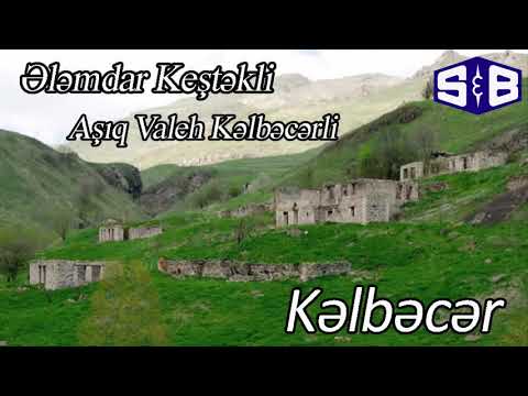 Elemdar Kestekli ve Ashiq Valeh Kelbecerli - Kelbecer