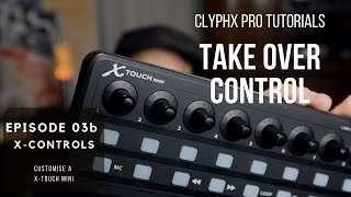 (03b) X-Controls with a x-touch mini - ClyphX Pro Tutorial Series
