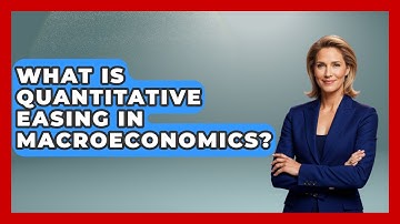 What Is Quantitative Easing in Macroeconomics? | Macroecon Experts News