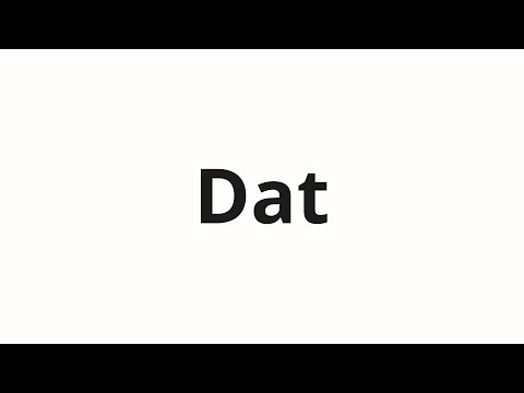 How to pronounce Dat