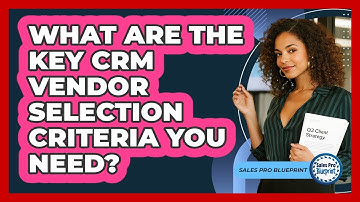 What Are The Key CRM Vendor Selection Criteria You Need? - Sales Pro Blueprint